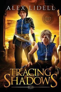 Tracing Shadows : Scout - Lidell Alex