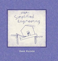Over-Simplified Engineering - Doug Rucker