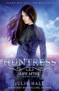 Huntress : Life After - Julie Hall