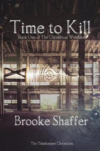 Time to Kill : The Chivalrous Welshman - Brooke M Shaffer