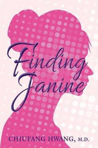 Finding Janine - Chiufang Hwang MD