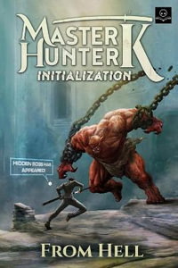 Initialization : A LitRPG Adventure (Master Hunter K, Book 1) - Minsoo Kang