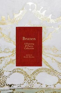 Brazen : A Painting & Poetry Collection - Kimberly Brooks