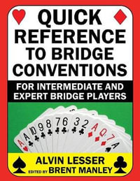 Quick Reference to Bridge Conventions : For Intermediate and Expert Bridge Players - Alvin L Lesser