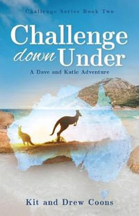 Challenge Down Under : A Dave and Katie Novel - Kit Coons