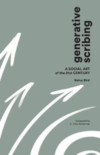 Generative Scribing : A Social Art of the 21st Century - C Otto Scharmer