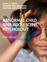 Abnormal Child and Adolescent Psychology : 9th Edition - Allen C. Israel