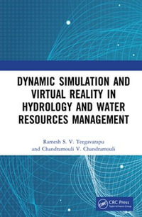 Dynamic Simulation and Virtual Reality in Hydrology and Water Resources Management - Ramesh S.V. Teegavarapu