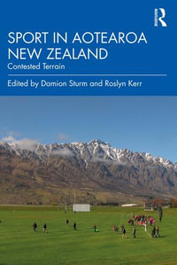 Sport in Aotearoa New Zealand : Contested Terrain - Damion Sturm