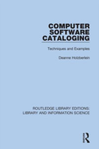 Computer Software Cataloging : Techniques and Examples - Deanne Holzberlein