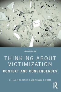 Thinking About Victimization : Context and Consequences - Jillian J. Turanovic