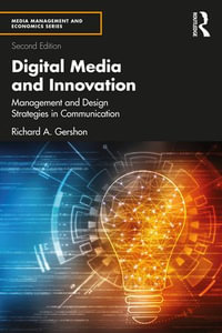 Digital Media and Innovation : Management and Design Strategies in Communication - Richard A. Gershon
