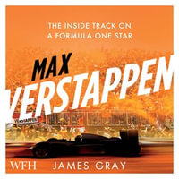Max Verstappen : The Inside Track on a Formula One Star - Finlay Robertson