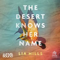 The Desert Knows Her Name - Anna Hruby