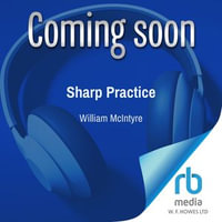 Sharp Practice : A Robbie Munro Legal Thriller - William McIntyre