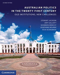 Australian Politics in the Twenty-First Century : 2nd Edition - Old Institutions, New Challenges - Stewart Jackson