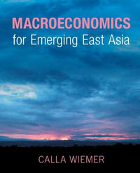 Macroeconomics for Emerging East Asia : Elements of Paleontology - Calla Wiemer