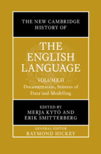 The New Cambridge History of the English Language : Documentation, Sources of Data and Modelling - Merja Kytö