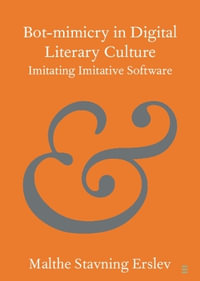 Bot-mimicry in Digital Literary Culture : Imitating Imitative Software - Malthe Stavning Erslev