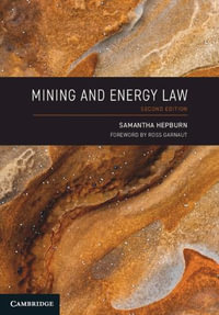 Mining and Energy Law : 2nd Edition - Samantha Hepburn