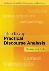 Introducing Practical Discourse Analysis : Cambridge Introductions to Language and Linguistics - Christopher J. Jenks