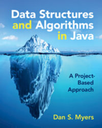 Data Structures and Algorithms in Java : A Project-Based Approach - Dan S. Myers