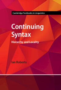 Continuing Syntax : Hierarchy and Locality - Ian Roberts