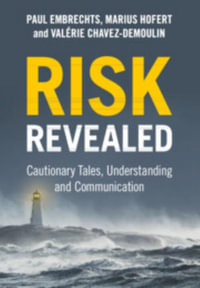 Risk Revealed : Cautionary Tales, Understanding and Communication - Paul Embrechts