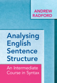 Analysing English Sentence Structure : An Intermediate Course in Syntax - Andrew Radford