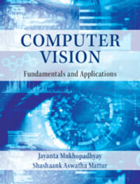 Computer Vision : Fundamentals and Applications - Jayanta Mukhopadhyay