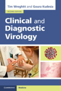 Clinical and Diagnostic Virology - Tim Wreghitt