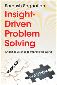 Insight-Driven Problem Solving : Analytics Science to Improve the World - Soroush Saghafian