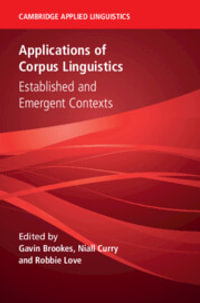 Applications of Corpus Linguistics : Established and Emergent Contexts - Gavin Brookes