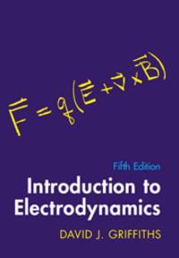 Introduction to Electrodynamics : 5th Edition - David J. Griffiths