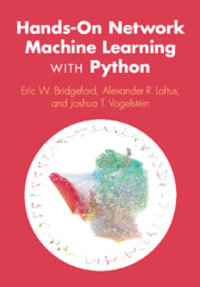 Hands-On Network Machine Learning with Python - Eric W. Bridgeford