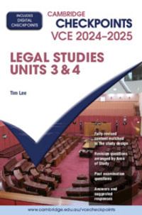 Cambridge Checkpoints VCE Legal Studies Units 3 &4 2024-2025 : Cambridge Checkpoints - Tim Lee
