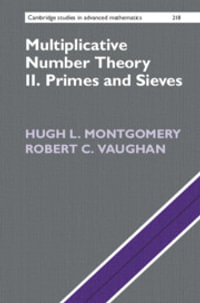 Multiplicative Number Theory II : Primes and Sieves - Hugh L. Montgomery
