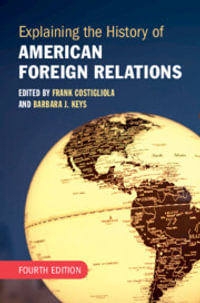 Explaining the History of American Foreign Relations - Barbara J.  Keys