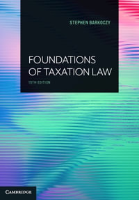 Foundations of Taxation Law : 15th Edition - Stephen Barkoczy