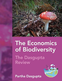 The Economics of Biodiversity : The Dasgupta Review - Partha Dasgupta