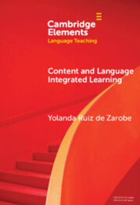 Content and Language Integrated Learning (CLIL) : Elements in Language Teaching - Yolanda  Ruiz de Zarobe
