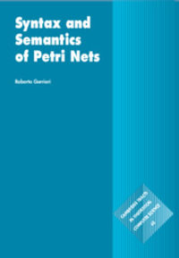 Syntax and Semantics of Petri Nets : Cambridge Tracts in Theoretical Computer Science - Roberto Gorrieri