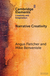 Narrative Creativity : An Introduction to How and Why - Angus Fletcher