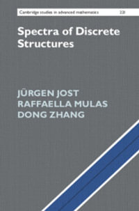 Spectra of Discrete Structures : Cambridge Studies in Advanced Mathematics - Jürgen Jost