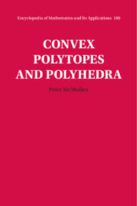 Convex Polytopes and Polyhedra : Encyclopedia of Mathematics and its Applications - Peter McMullen
