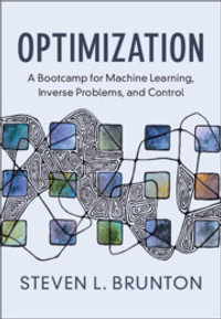 Optimization : A Bootcamp for Machine Learning, Inverse Problems, and Control - Steven L. Brunton