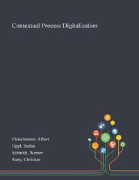 Contextual Process Digitalization - Albert Fleischmann