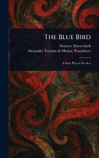 The Blue Bird - Maurice Maeterlinck