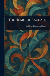 The Heart of Rachael - Kathleen Thompson Norris