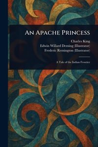 An Apache Princess - Charles King